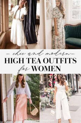 What is High Tea Attire: A Symphony of Elegance and Eccentricity